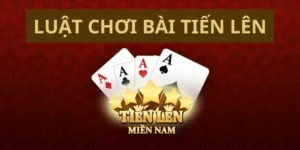Cách Chơi Tiến Lên Miền Nam Nhà Cái Hipclub Chi Tiết Chuẩn Xác